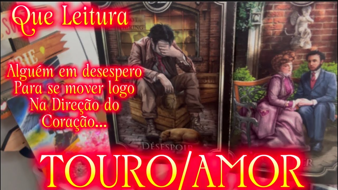 ♉️TOURO/AMOR♥️🫢🥰ALGUÉM TRISTE EM DESESPERO POR QUERER SE MOVER LOGO NA DIREÇÃO DO CORAÇÃO…