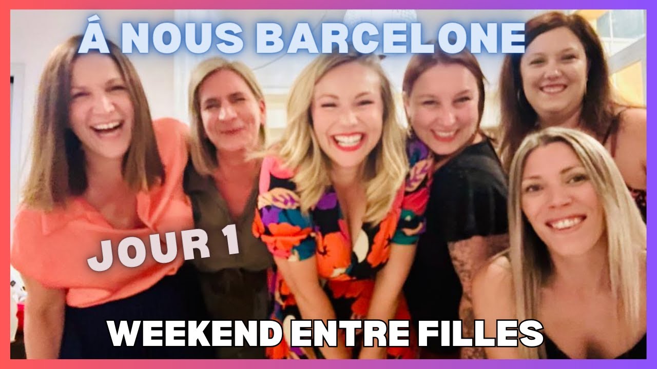 Départ pour Barcelone l Weekend entre copines l Jour 1