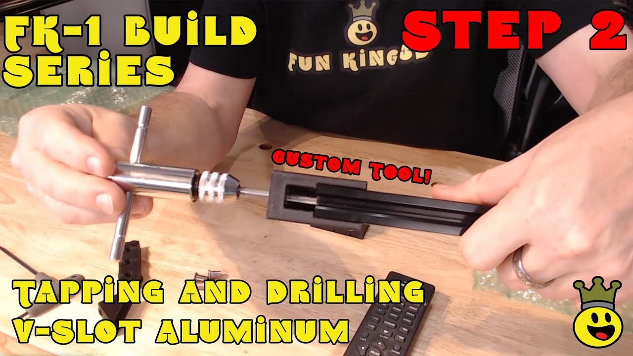 FK-1: Step 2 Tapping and Drilling the V-Slot Aluminum