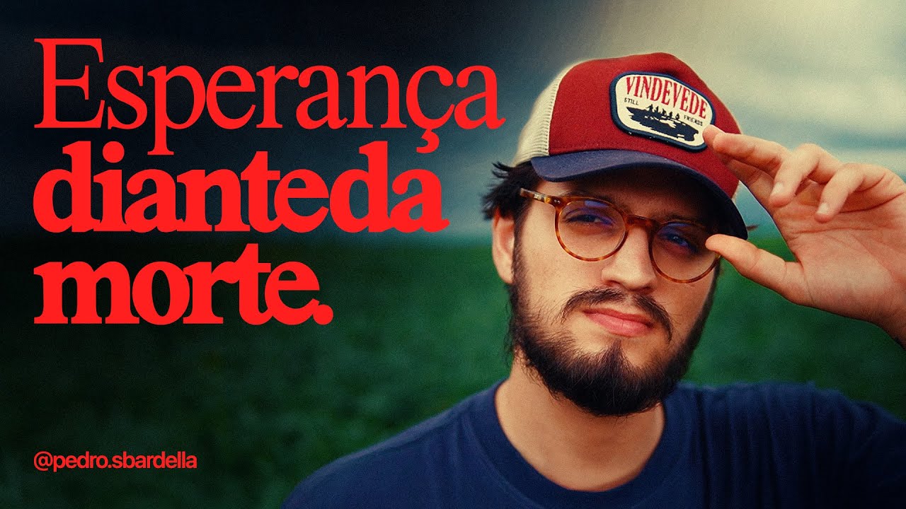 A ESPERANÇA DIANTE DA MORTE - Pedro Sbardella