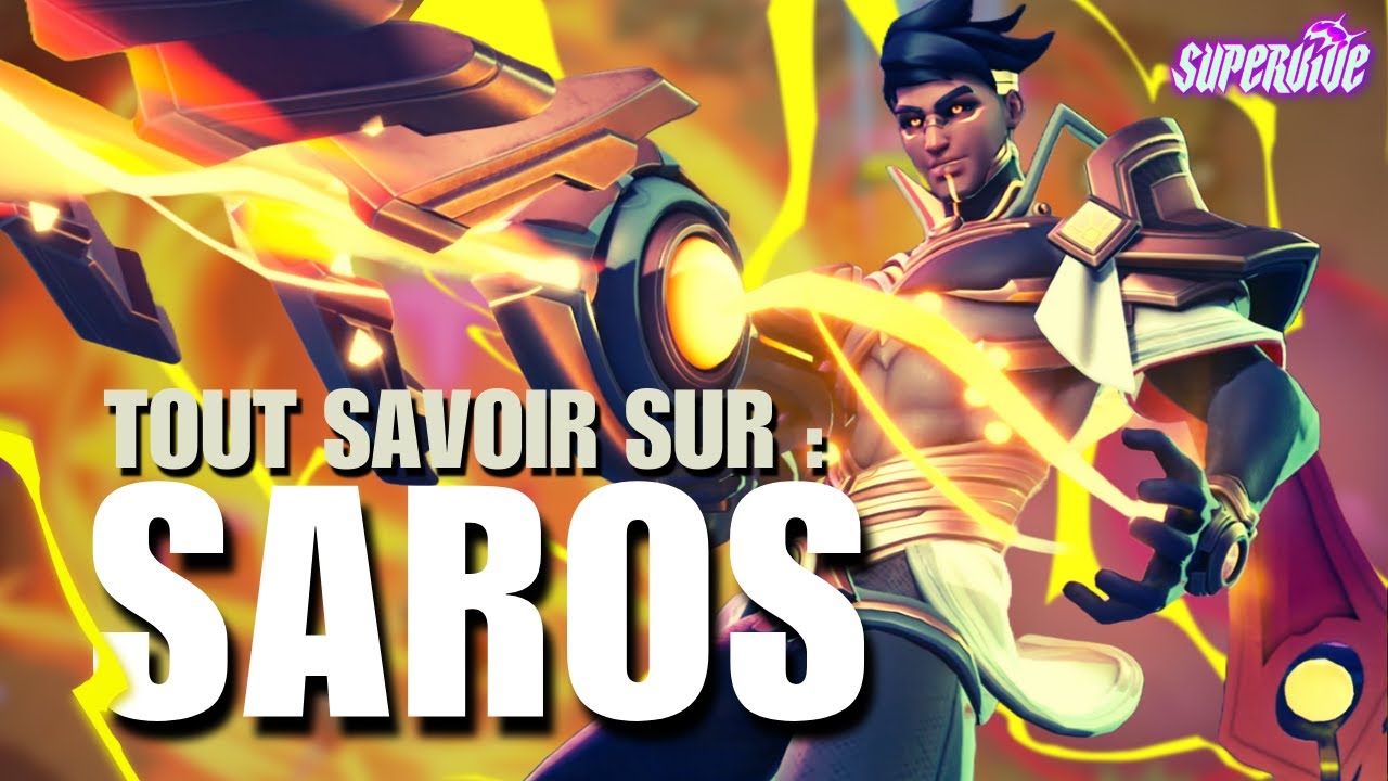 TOUT SAVOIR SUR : SAROS - GUIDE COMPLET DU NOUVEAU PERSO DE SUPERVIVE