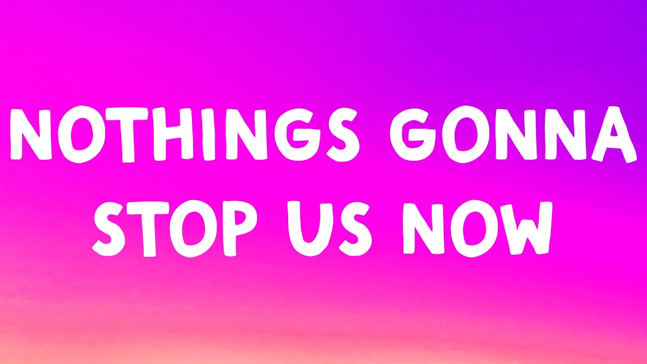 Starship - Nothing's Gonna Stop Us Now (Lyrics)