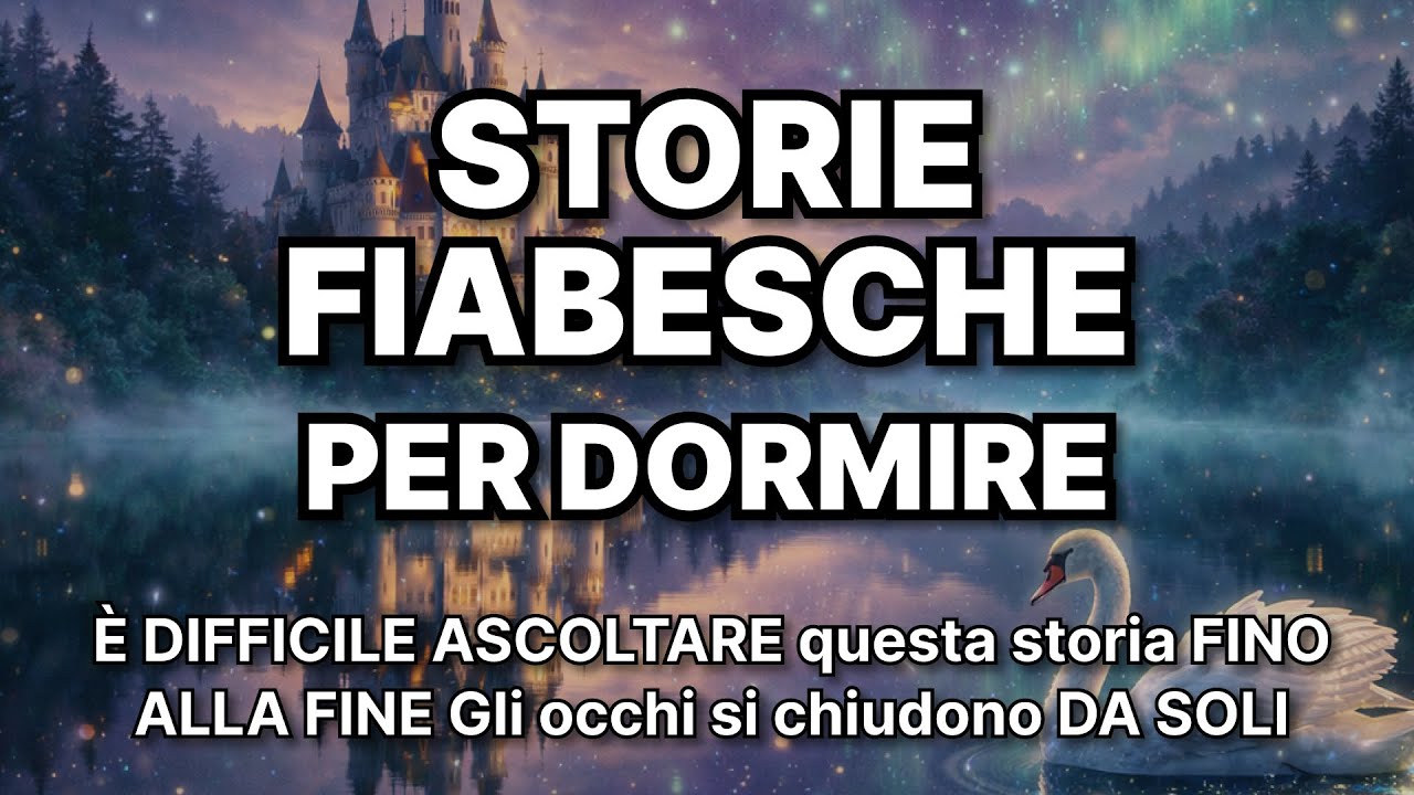 🌙✨ È DIFFICILE ASCOLTARE questa storia FINO ALLA FINE - gli occhi si chiudono DA SOLI 💤