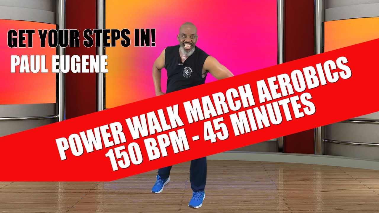 45 Minutes High Energy Power Walk March Aerobics Exercise | 150 BPM | Burn Off The COV19 Weight Gain