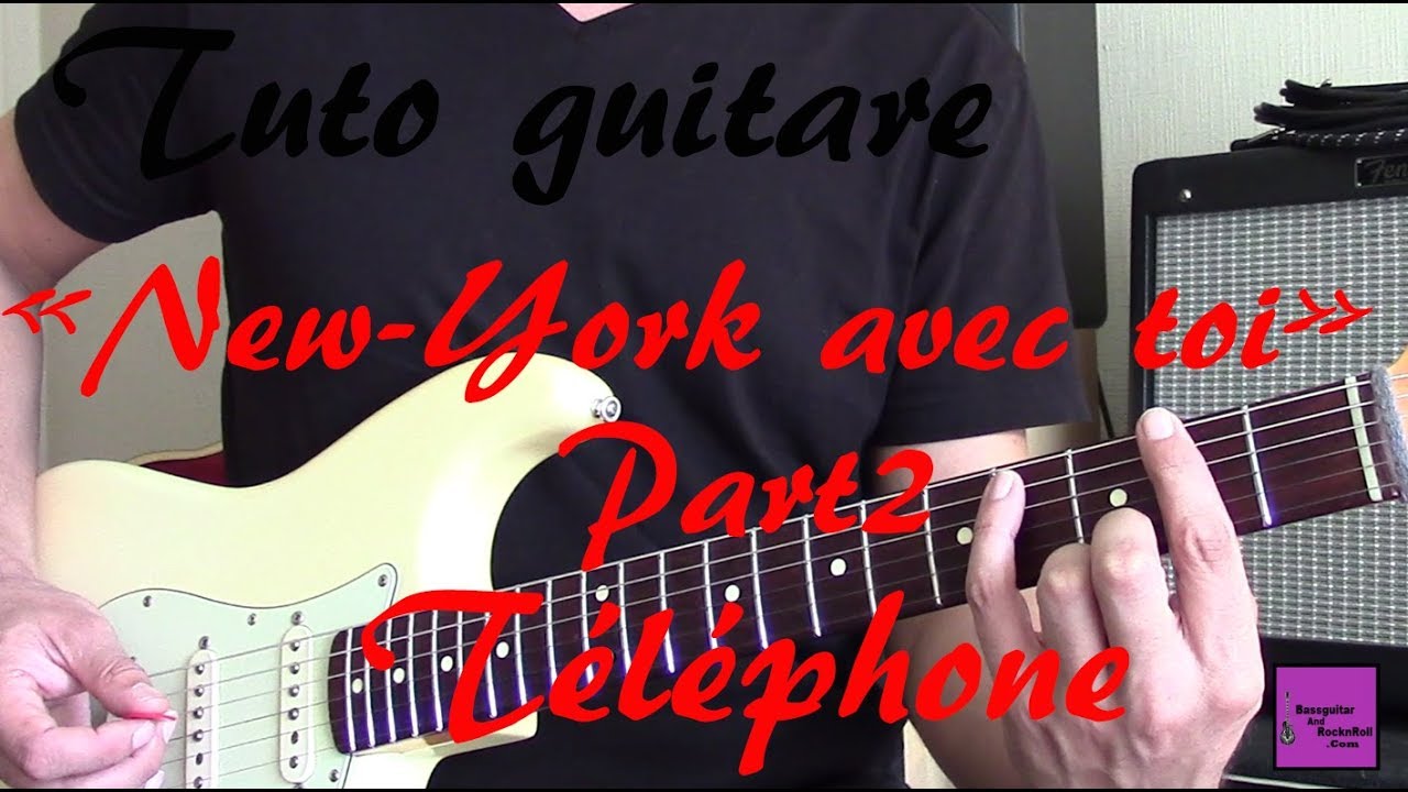 Tuto guitare - New-York avec toi - Téléphone - Part2 +TAB