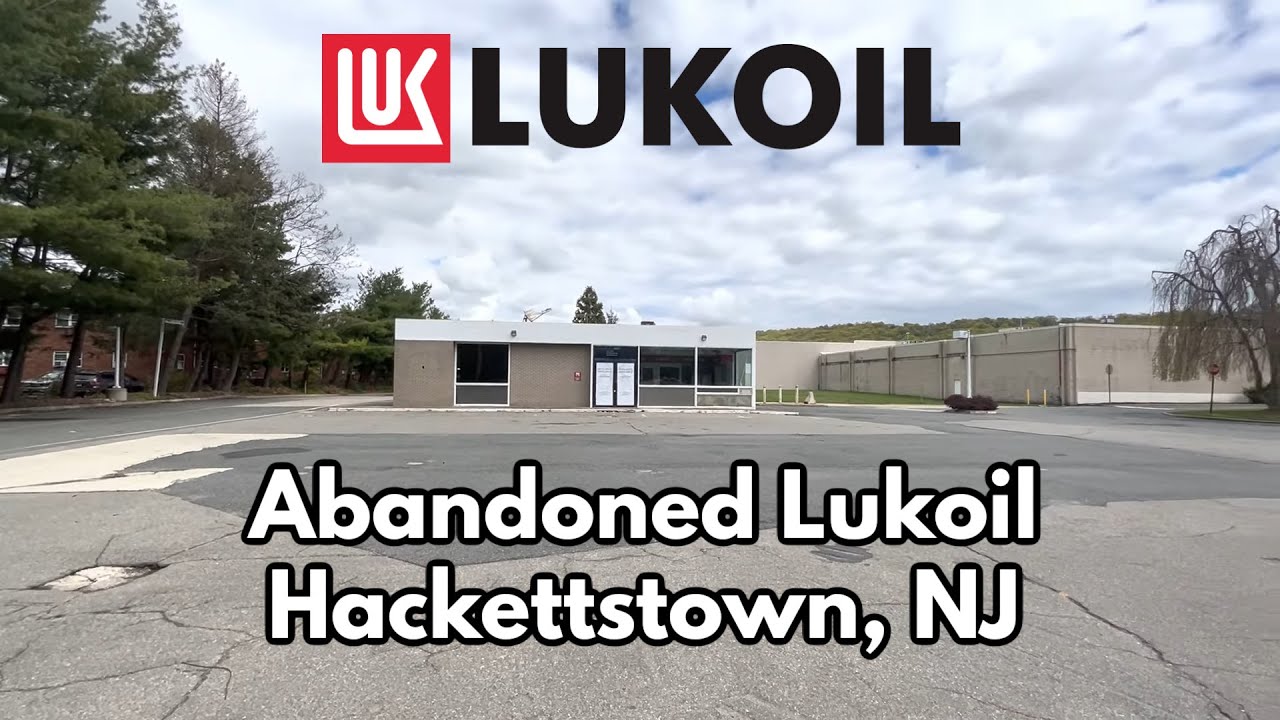 Abandoned Lukoil in Hackettstown, NJ