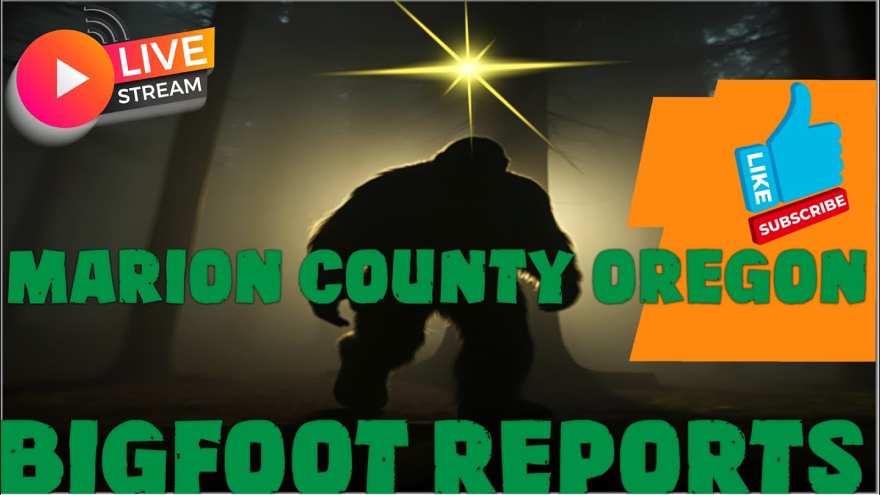 Marion County Oregon Bigfoot Reports...