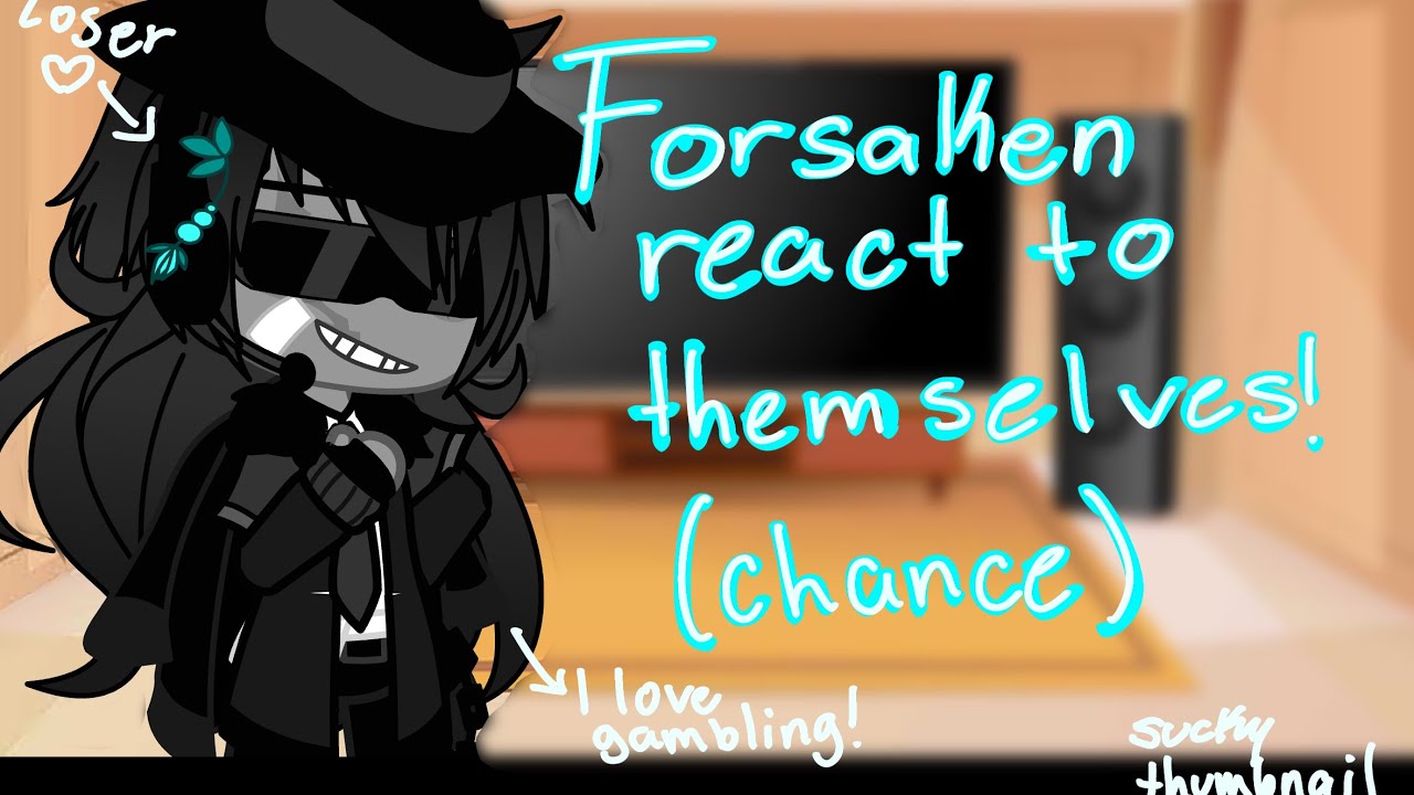 Forsaken react to themselves (Chance) 1/? Angst n ships // read description!!! //