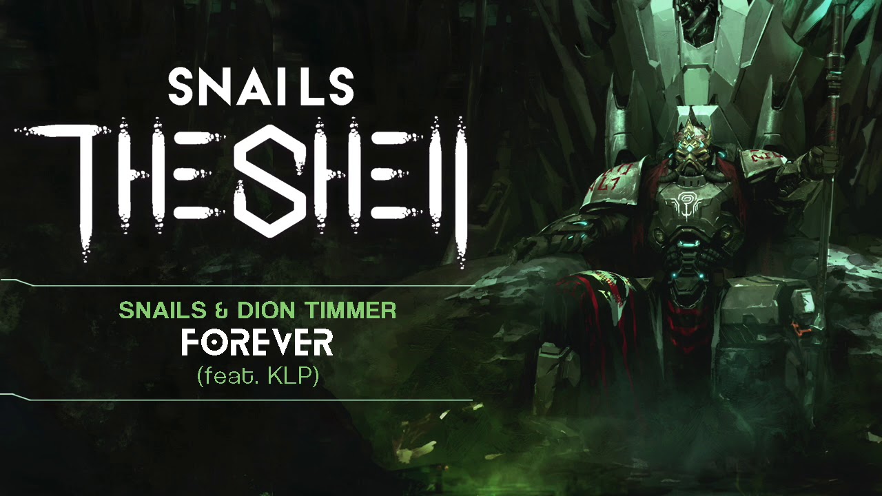 Snails x Dion Timmer - Forever (Feat. KLP)