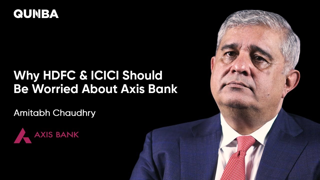 The Banker With Sights On The No.1 Spot | Amitabh Chaudhry | MD & CEO, Axis Bank | Episode 17 |Qunba