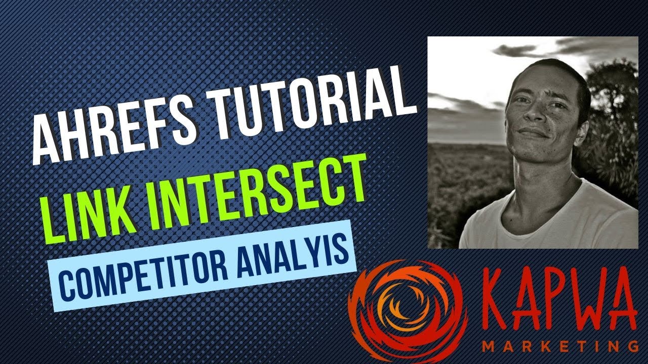 Ahrefs Tutorial: Link Intersect Competitor Analysis