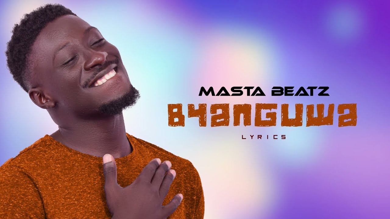 Masta Beatz - Byanguwa (Official Lyrics Video)