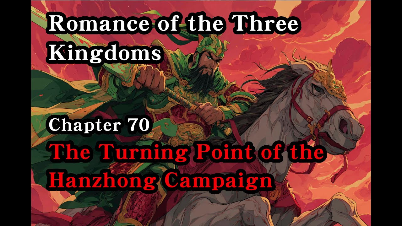 Romance of the Three Kingdoms Episode 70:   The Turning Point of the Hanzhong Campaign