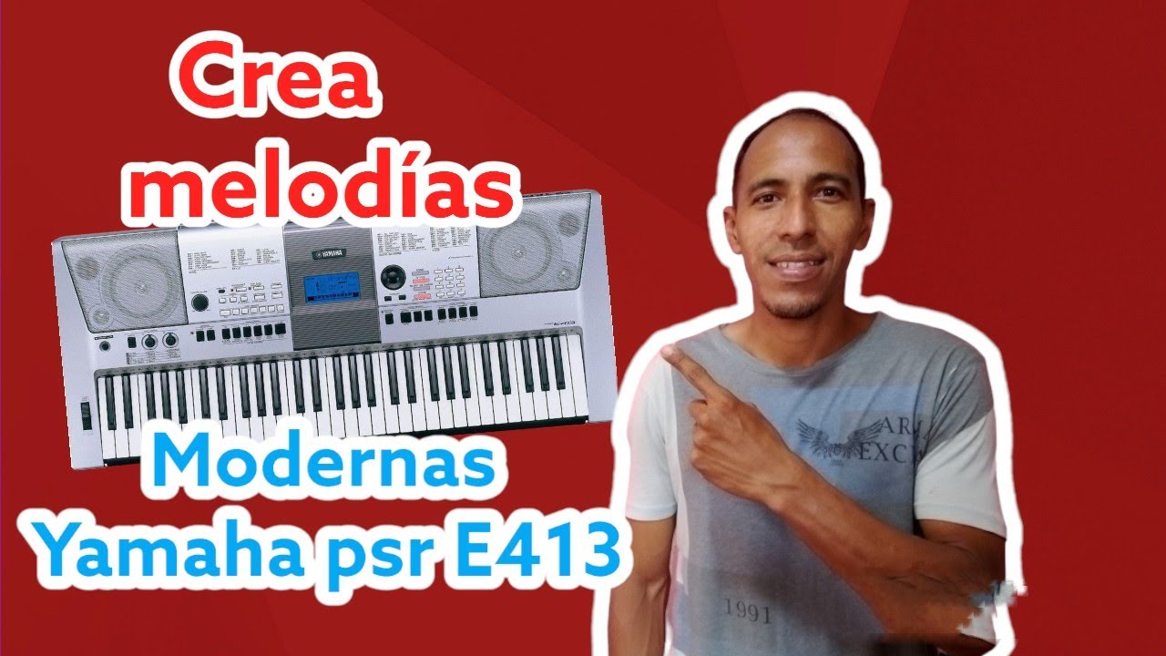Yamaha psr e413 [cómo crear melodías modernas]