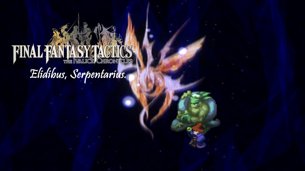 Final Fantasy Tactics: "Elidibus, Serpentarius".