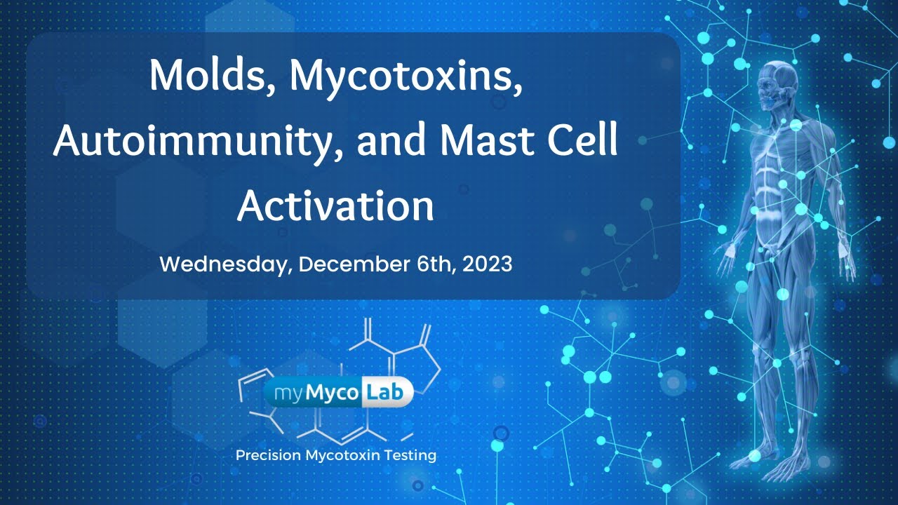 Molds, Mycotoxins, Autoimmunity, and Mast Cell Activation