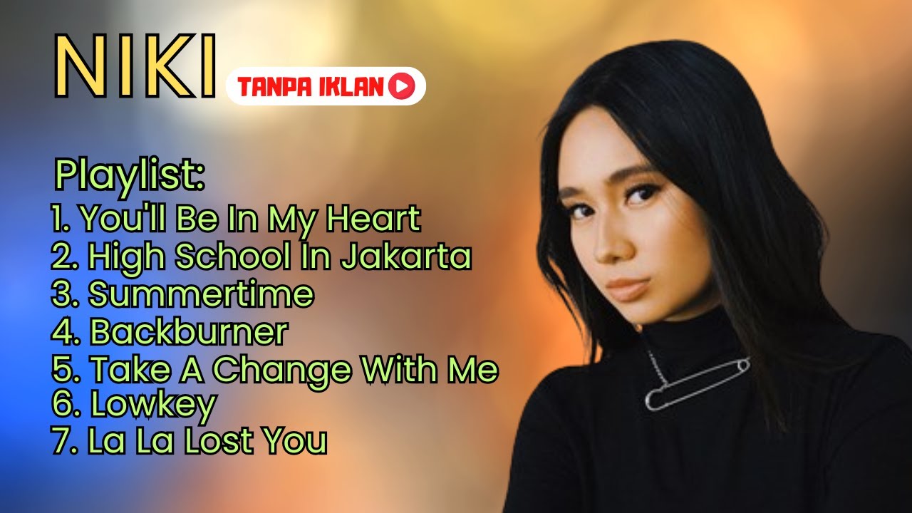 [PLAYLIST] - NIKI (Her Best Songs) High school in jakarta