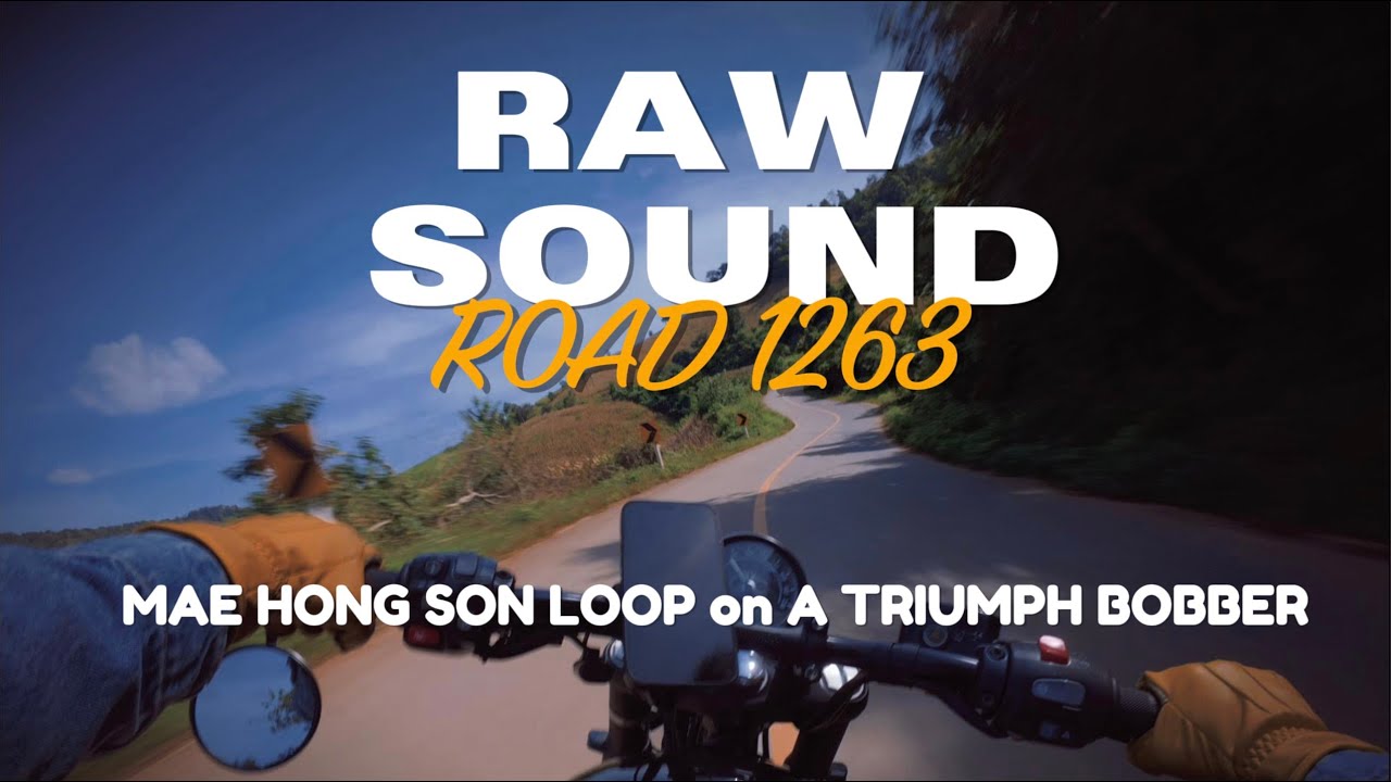 RAW exhaust | Thailand Road 1263  | Triumph Bobber |   Pure Flow Between Mae Hong Son & Chiang Mai