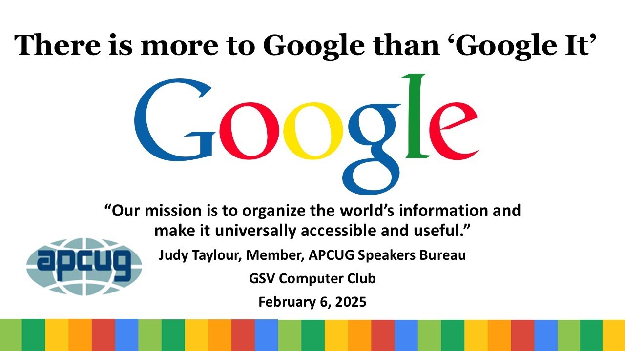 There's More to Google Than Google It, Judy Taylour GSVCC 2-6-25