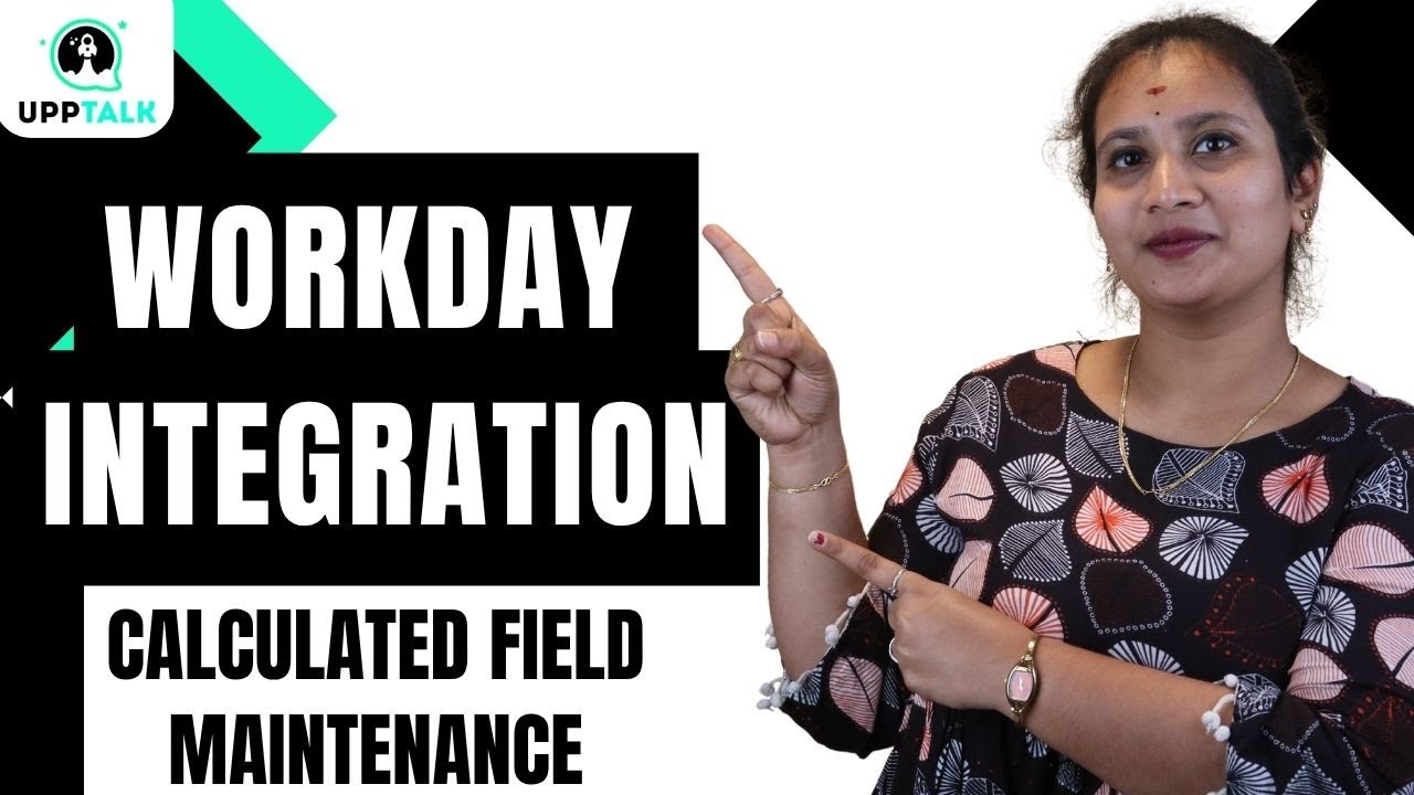 Workday Integration Maintain Calculated Fields | Workday Integration Online Classes | UppTalk