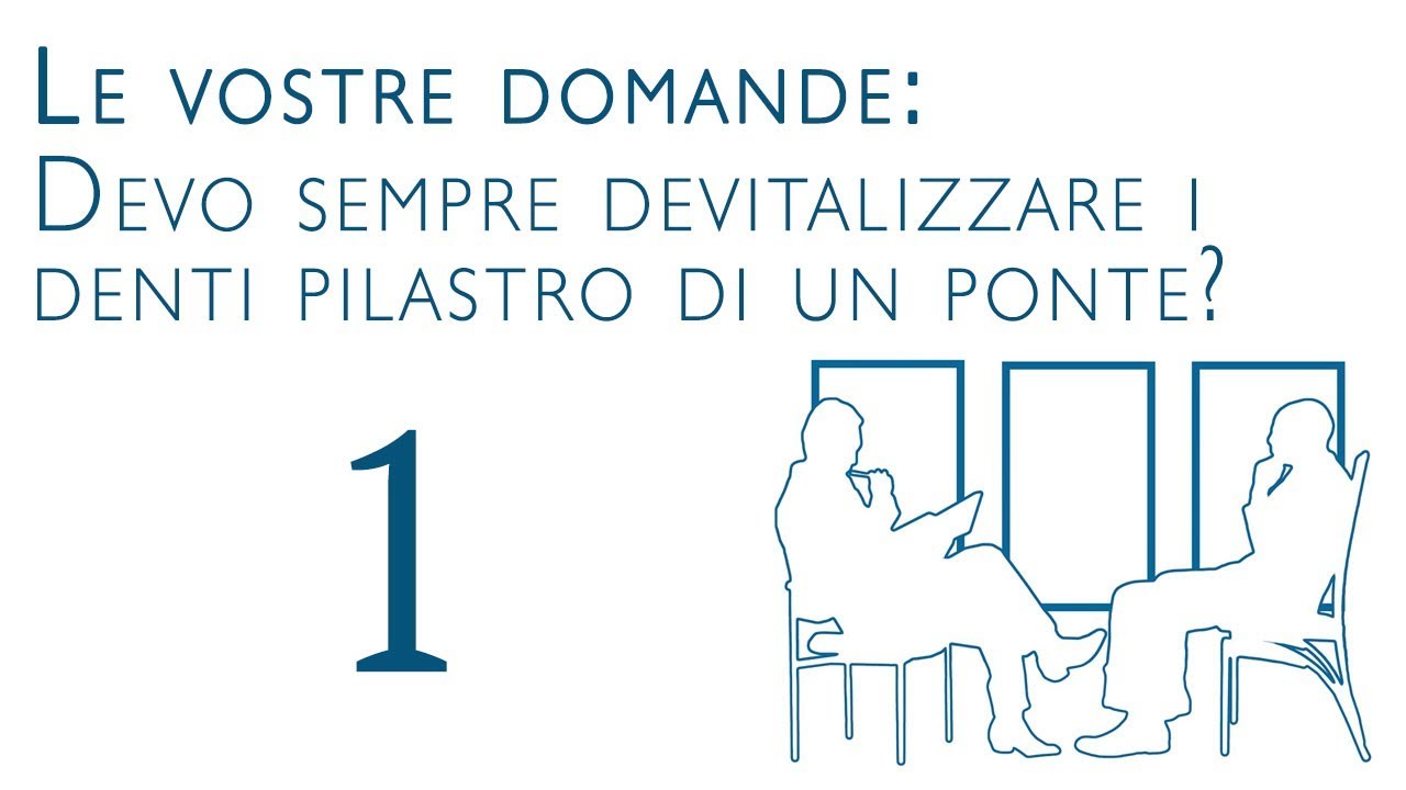 Le vostre domande: devo sempre devitalizzare i denti pilastro di un ponte?