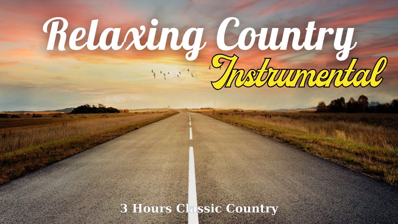 Classic Country Instrumental &ndash; 3 Hour of Peaceful Music for Study, Rest & Sleep (No Vocals)