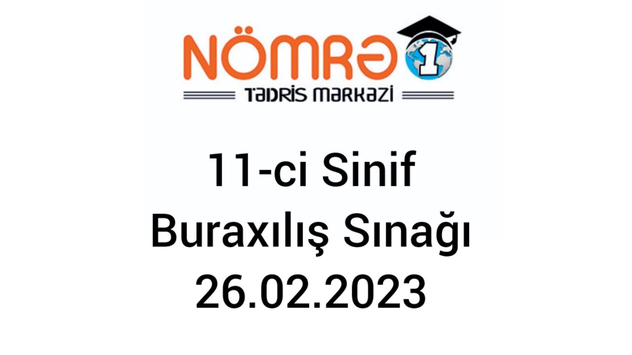 Nömrə 1 Buraxılış Sınağı 11-ci Sinif 26.02.2023