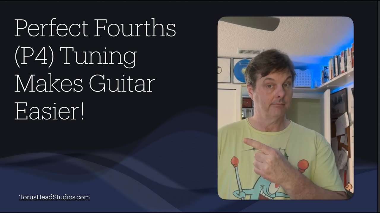 Guitar in Fourth Gear Perfect Fourths Tuning: Switch From CAGED to Perfect Fourths (P4) Tuning Pt. 1