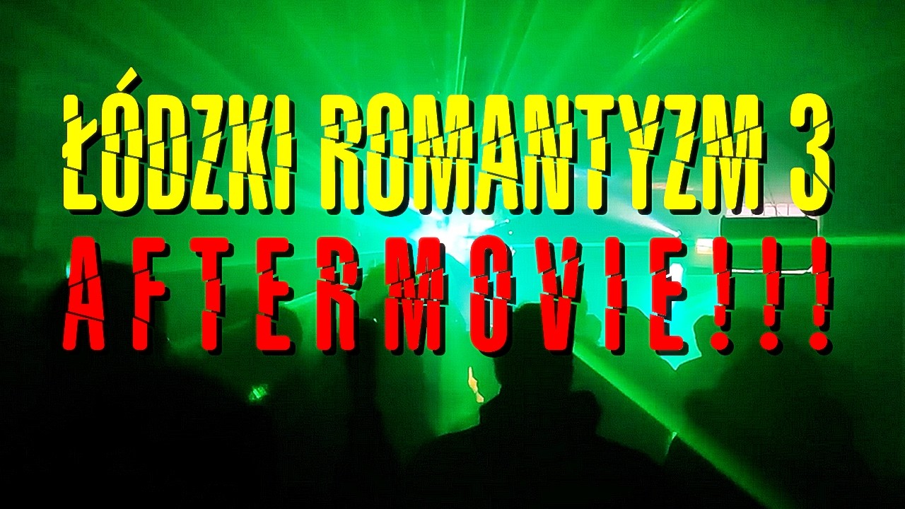 ŁÓDZKI ROMANTYZM 3 😈 AFTERMOVIE!!!