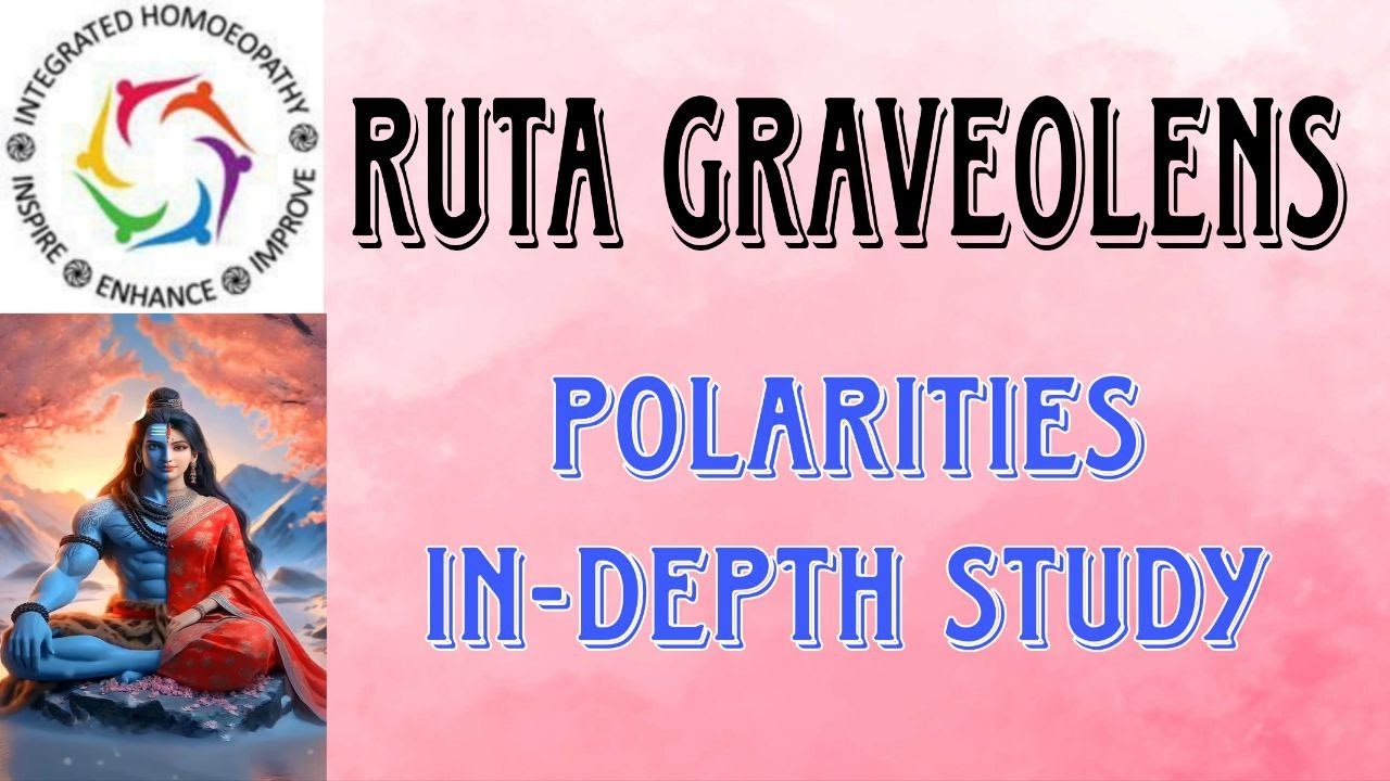 Ruta Graveolens: Polarities- in depth study