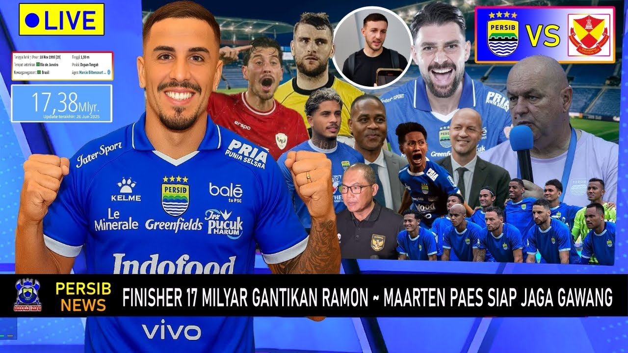 Kabar Persib Bandung Hari Ini ~ Selasa 7 Oktober 2025 ~ FINISHER 17 MILYAR GANTIKAN RAMON ~ MAARTEN