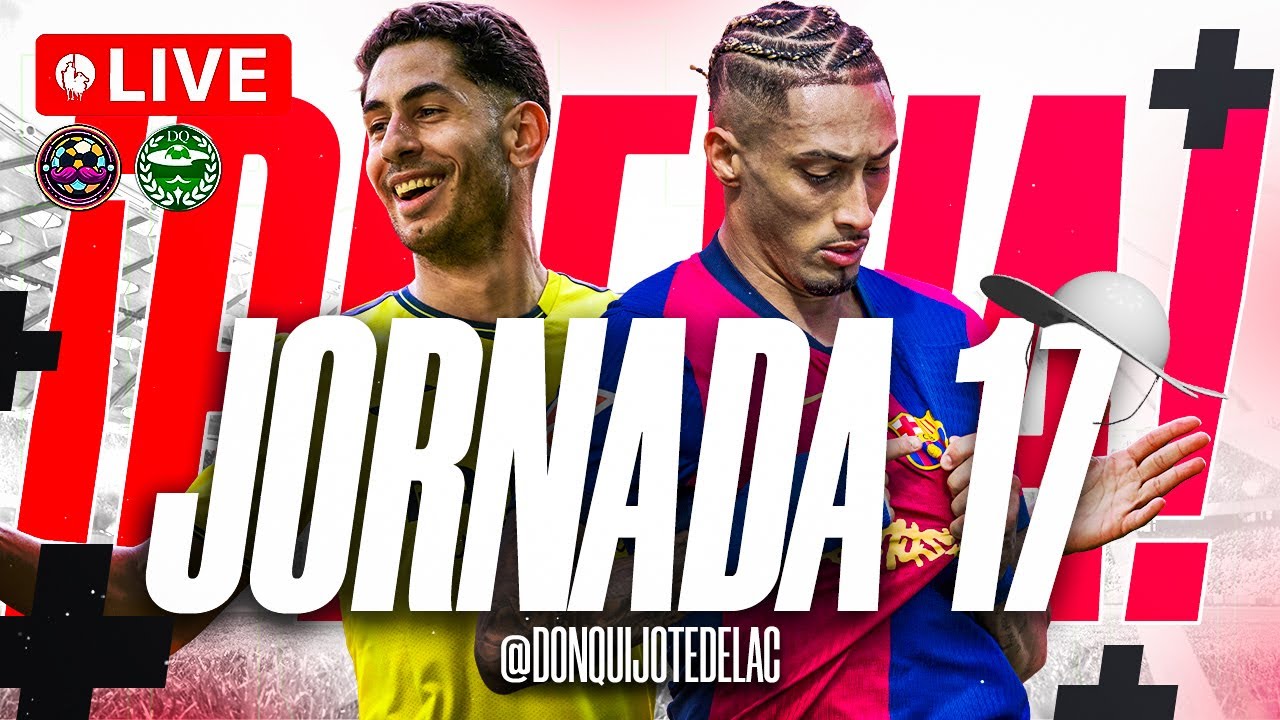 🔥 PREVIA FANTASY DE LA JORNADA 17 | ALINEACIONES + DEBATE + PRON&Oacute;STICOS | DONQUI TIME🔥