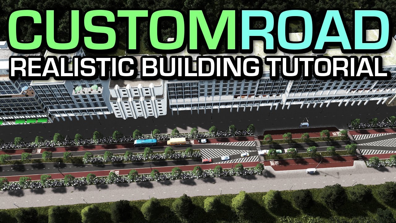 Realistic Custom Roads Tutorial | Cities Skylines