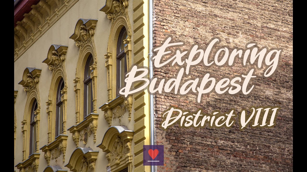 Exploring Budapest: District VIII