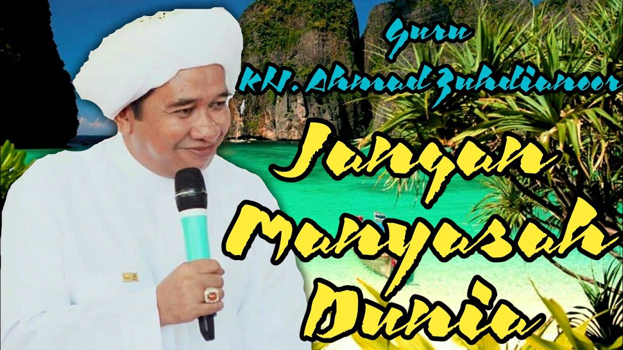 Guru Zuhdi Bersyukur, Jangan Manyasah Dunia || pengajian Guru KH. Ahmad Zuhdianoor
