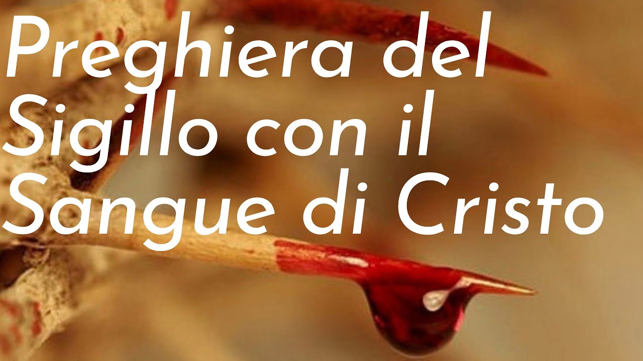 🔴Potentissima preghiera del Sigillo con il Sangue di Cristo Gesù 🙏🙏🙏💖