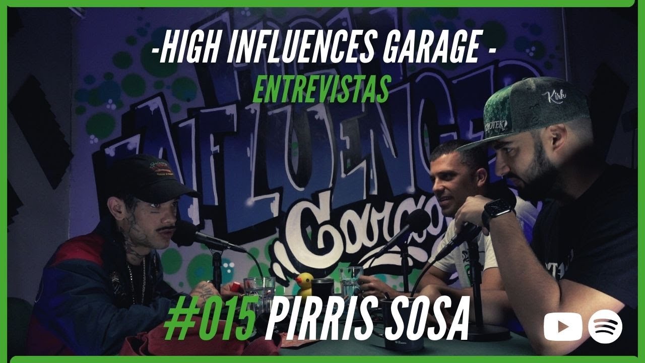 Pirris Sosa - Entrevista I High Influences Garage #01/15