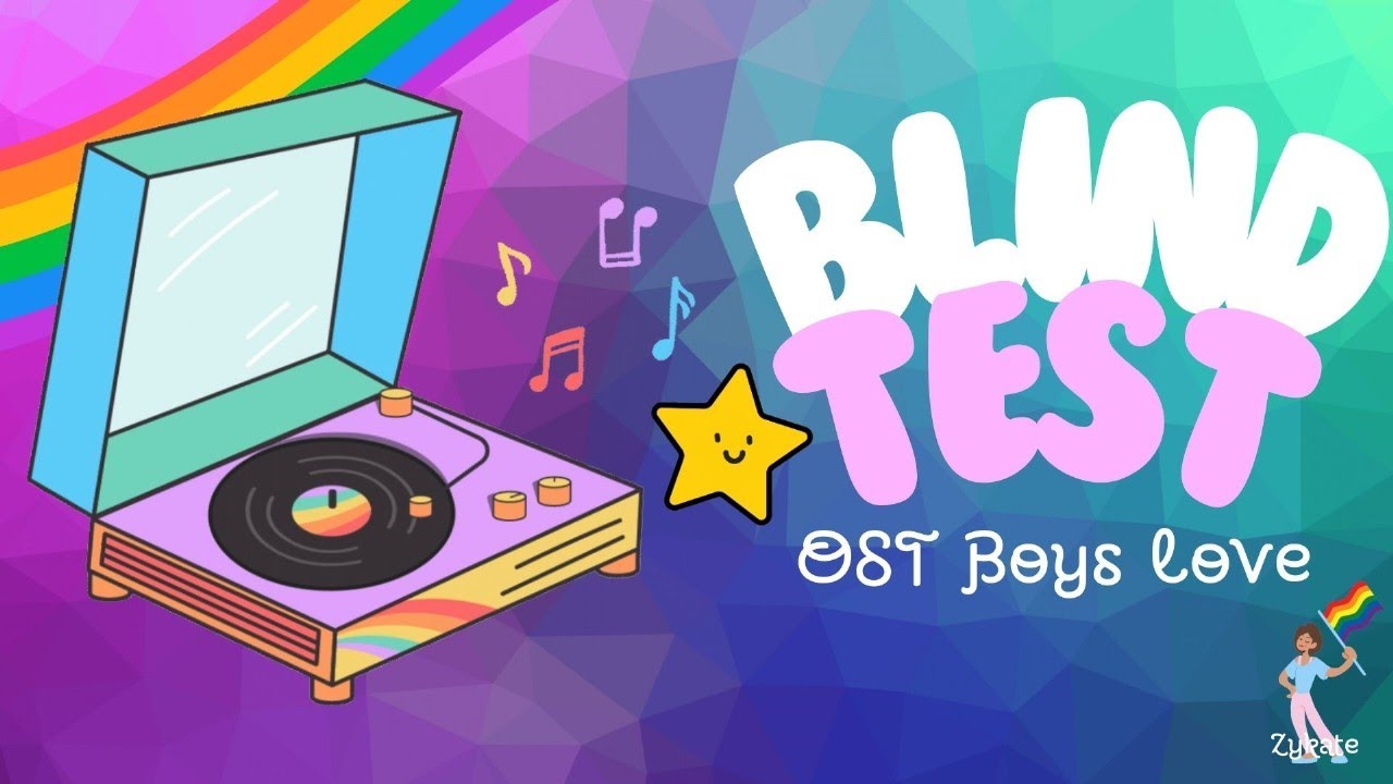 Blind Test Ost BL (Spécial Thaïlande) - 🎶🏳‍🌈 -  Zykate