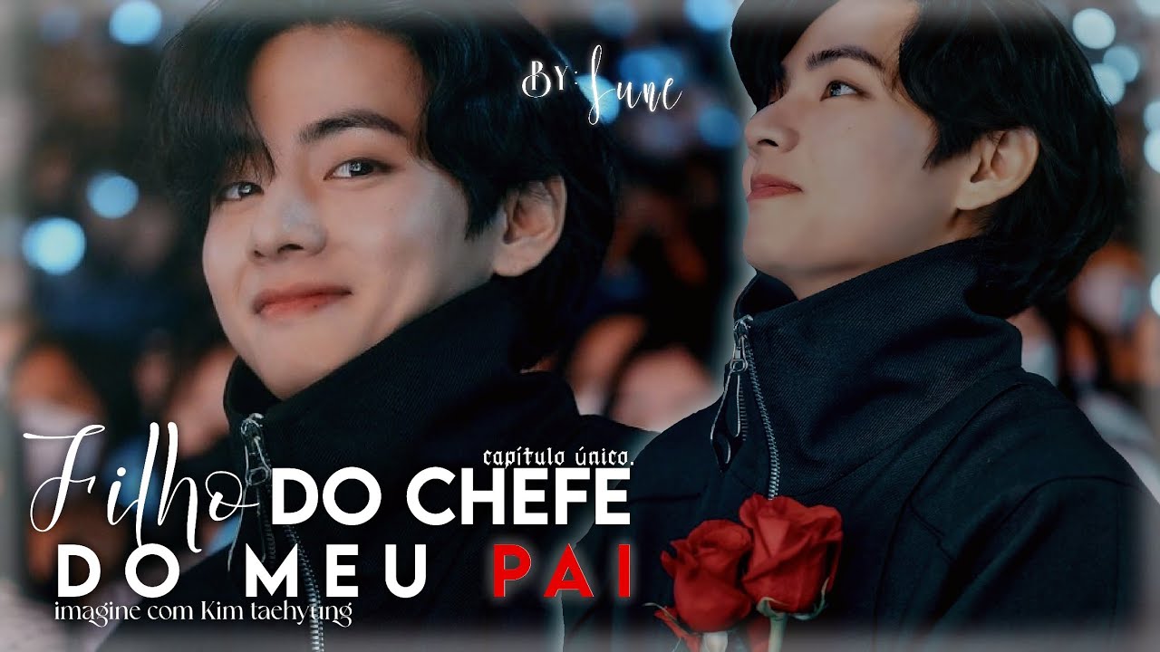 「Filho do chefe do meu pai.」– Kim Taehyung | Ep. Único