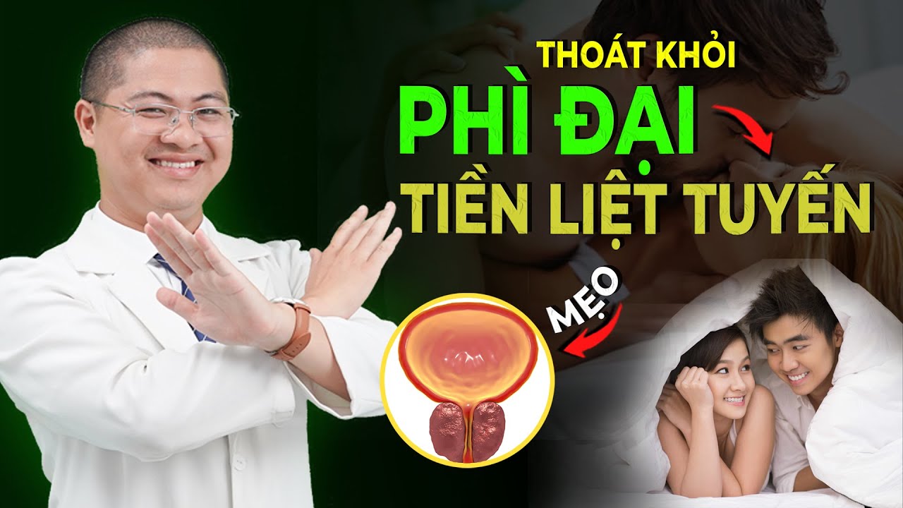 Cách Để Ngăn Ngừa Phì Đại Tuyến Tiền Liệt Đàn Ông Nhất Định Phải Nghe