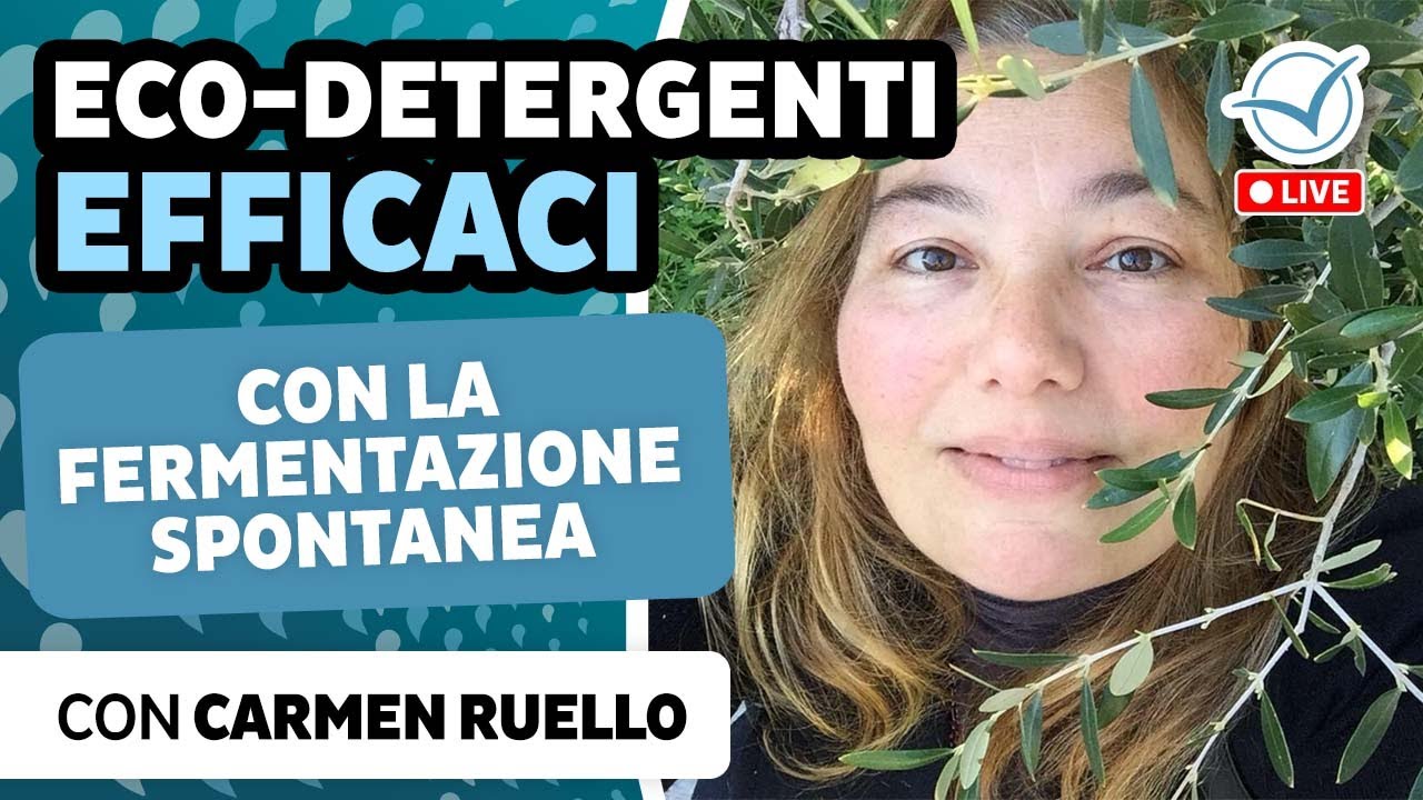 Eco-detergenti efficaci dagli scarti di cucina con la fermentazione spontanea | Carmen Ruello