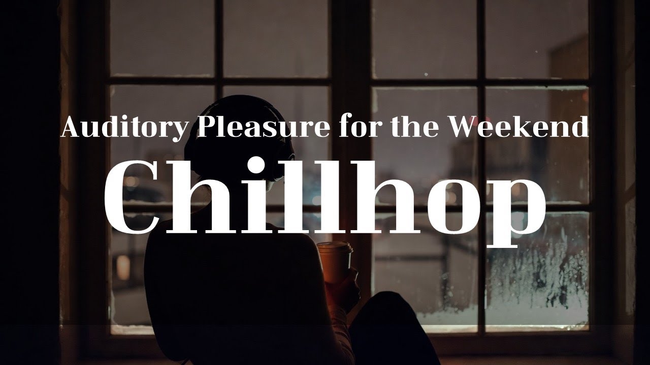 [Playlist] 주말을 위한 청각적 쾌락 Chillhop Music | Auditory Pleasure for the Weekend | Lo‑Fi Hip Hop Beats
