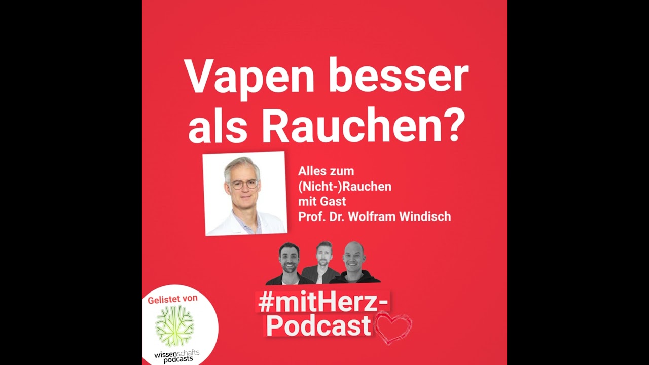 Vapen besser als Rauchen? Alles zum (Nicht-Rauchen) - mit Gast Prof. Dr. Wolfram Windisch