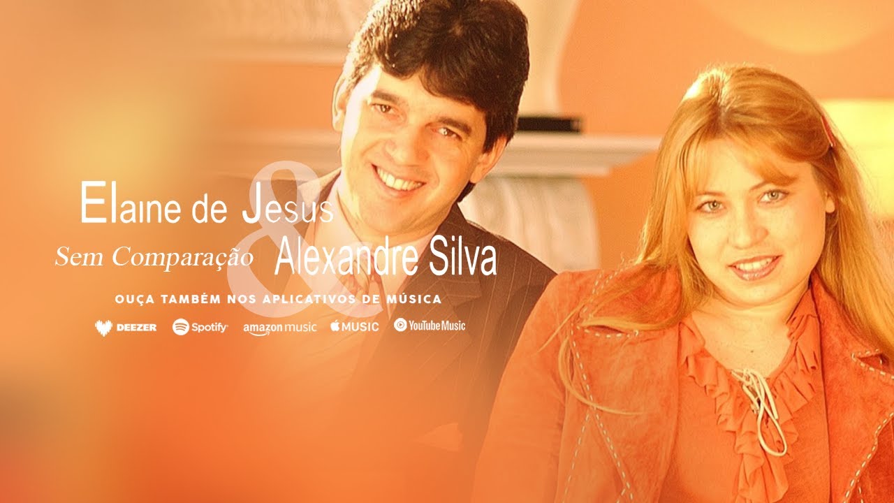 Elaine de Jesus e Alexandre Silva - Sem Comparação (CD Completo)