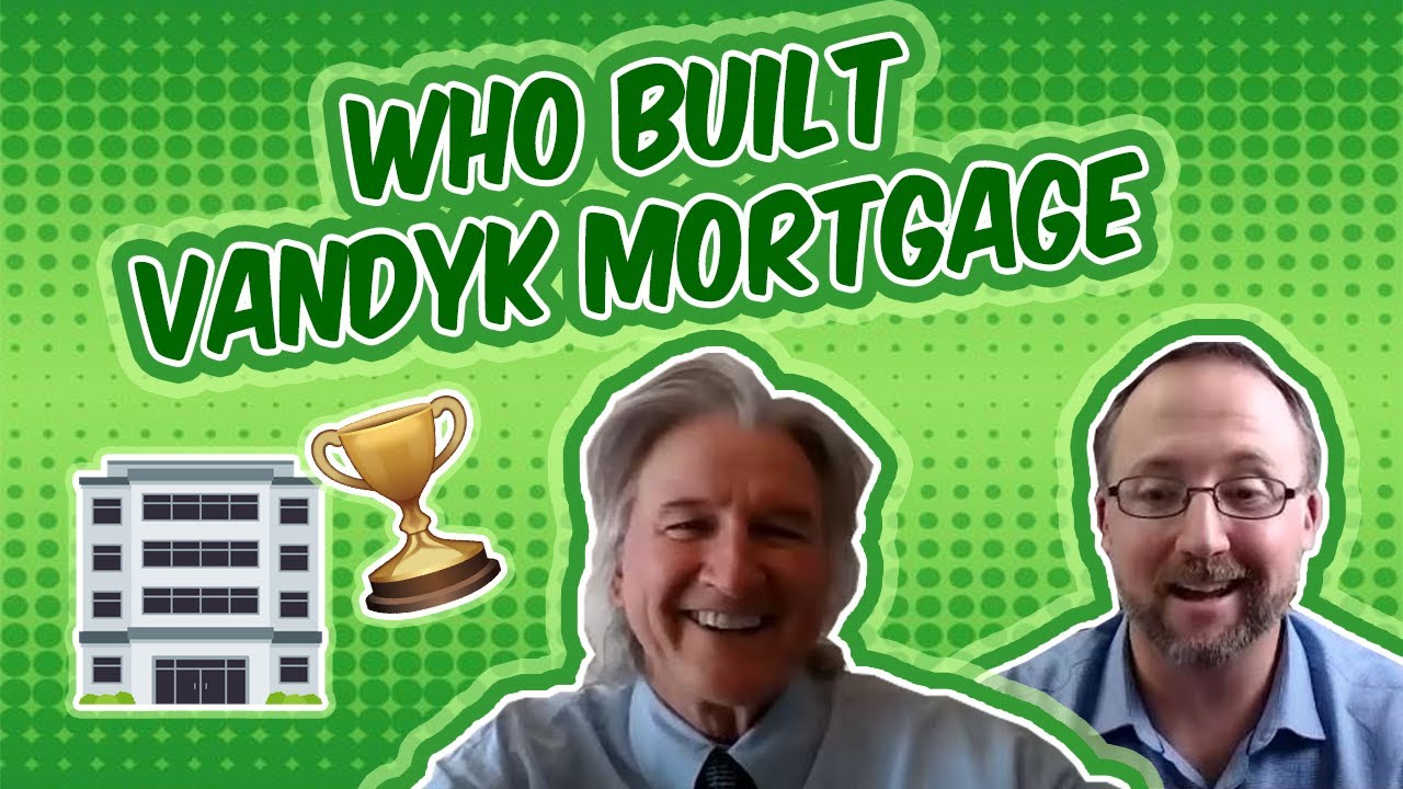 The Perfect Loan Process| How Was VanDyk Mortgage Built | Who is Tom VanDyk?