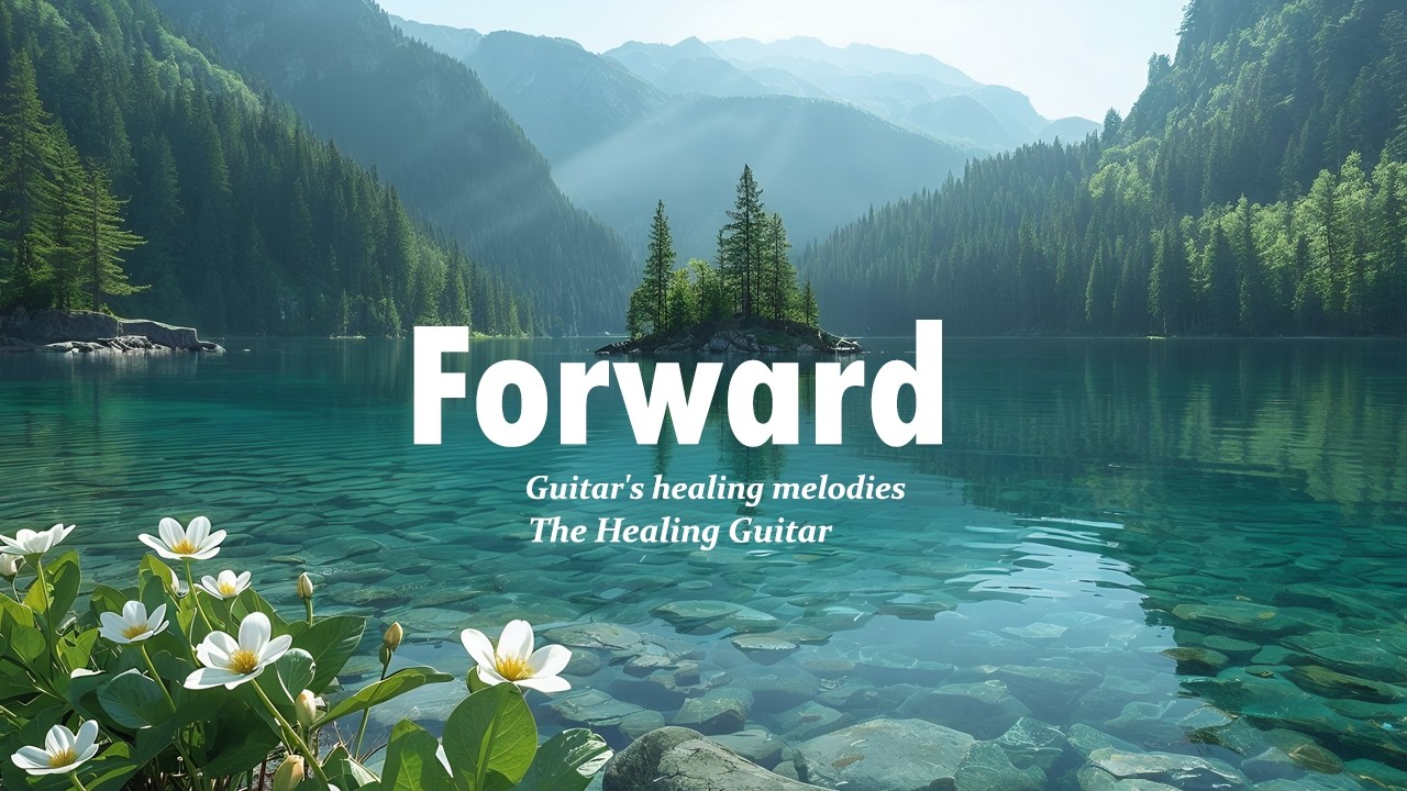 Healing Guitar Melodies 🌿 Stress Relief & Deep Calm ✨ Move Forward in Difficult Times 🕊️