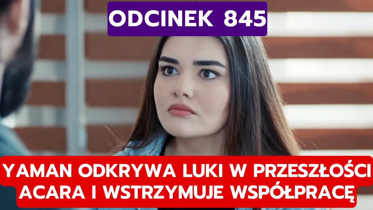 DZIEDZICTWO, ODCINEK 845: YAMAN ODKRYWA LUKI W PRZESZŁOŚCI ACARA I WSTRZYMUJE WSPÓŁPRACĘ