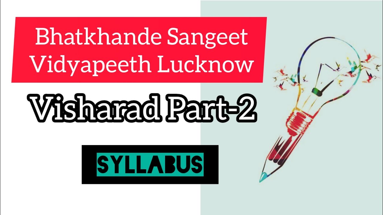 Class Visharad Part-2 {विशारद} Bhatkhande Sangeet Vidyapeeth Lucknow | Syllabus | Theory | Practical