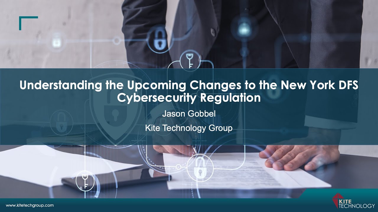 Understanding the Upcoming Changes to the New York DFS Cybersecurity Regulation (23 NYCRR 500)