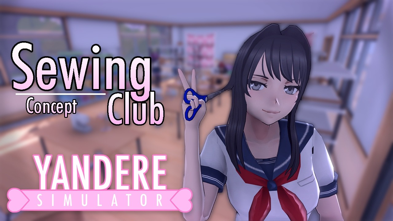 The SEWING CLUB  - Yandere Simulator Concept